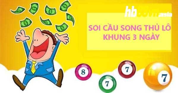 Khái niệm lô cặp song thủ khung 3 ngày là gì